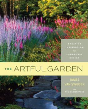 Hardcover The Artful Garden: Creative Inspiration for Landscape Design Book