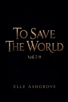 To Save The World Vol. 7-9 (Tstw Volume Bundles- Black Cover Edition)