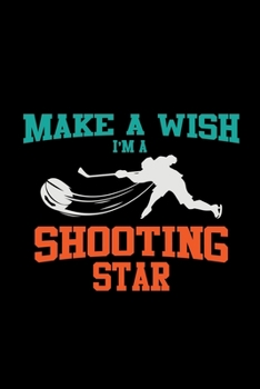 Paperback Make a wish I'm a shooting star: 6x9 Hockey - dotgrid - dot grid paper - notebook - notes Book