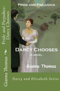Darcy Chooses - Part 1 - Book #1 of the Darcy and Elizabeth