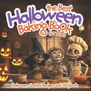 Paperback The Best Halloween Baking Book For Kids: Halloween Cookie Recipe and Storybook Book