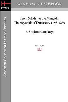 Paperback From Saladin to the Mongols: The Ayyubids of Damascus, 1193-1260 Book