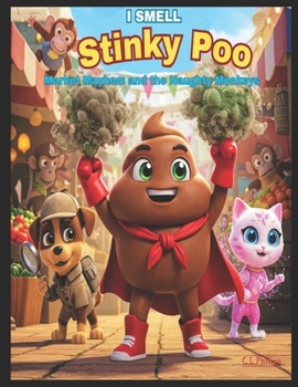 Paperback I Smell Stinky Poo: Market Mayhem and the Naughty Monkeys Book