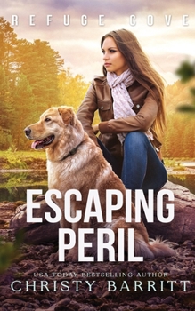 Escaping Peril (Refuge Cove) - Book #2 of the Refuge Cove
