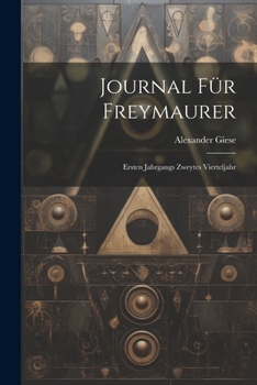 Paperback Journal für Freymaurer: Ersten Jahrgangs zweytes Vierteljahr [German] Book