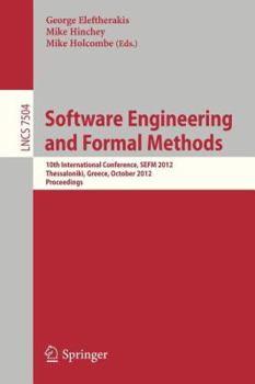 Paperback Software Engineering and Formal Methods: 10th International Conference, Sefm 2012, Thessaloniki, Greece, October 1-5, 2012. Proceedings Book
