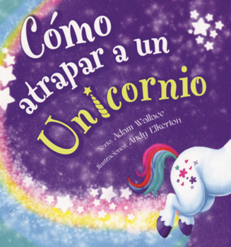 Library Binding Como Atrapar a Un Unicornio [Spanish] Book