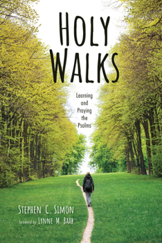 Hardcover Holy Walks: Learning and Praying the Psalms Book