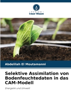 Paperback Selektive Assimilation von Bodenfeuchtedaten in das CAM-Modell [German] Book