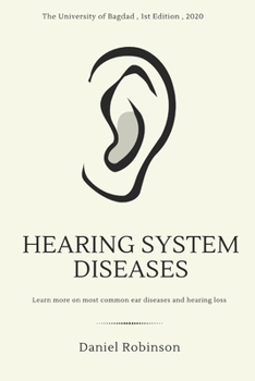 Paperback Hearing system diseases: Learn more on most common ear diseases and hearing loss Book