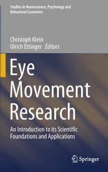 Hardcover Eye Movement Research: An Introduction to Its Scientific Foundations and Applications Book
