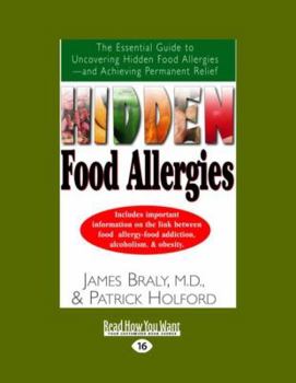 Hidden Food Allergies: The Essential Guide to Uncovering Hidden Food Allergies--And Achieving Permanent Relief