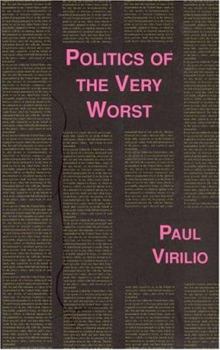 Paperback Politics of the Very Worst: An Interview with Philippe Petit Book