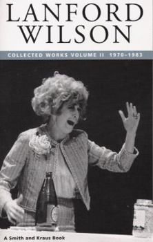 Paperback Lanford Wilson: Collected Works, Vol. 2: 1970-1983 (Contemporary American Playwrights) Book