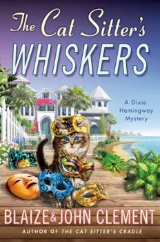 The Cat Sitter's Whiskers - Book #10 of the A Dixie Hemingway Mystery