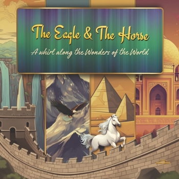 Paperback The Eagle & The Horse: A whirl along the Wonders of the World Book