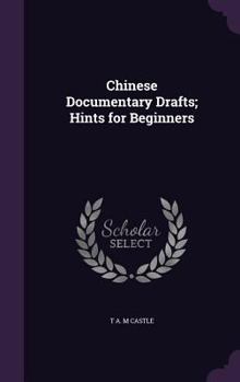 Hardcover Chinese Documentary Drafts; Hints for Beginners Book