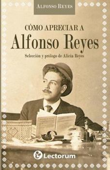 Paperback Como apreciar a Alfonso Reyes [Spanish] Book