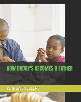 Paperback How Daddy's Becomes a Father Book