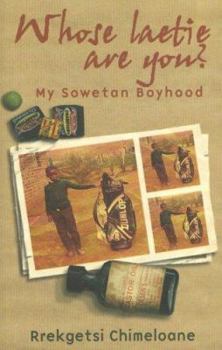 Paperback Whose Laetie Are You?: My Sowetan Boyhood Book