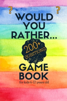 Paperback Would You Rather Game Book for Kids 6-12 Years old Book