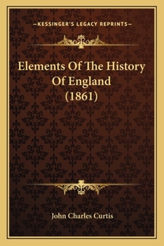 Paperback Elements Of The History Of England (1861) Book