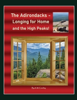 Paperback The Adirondacks - Longing for Home: And the High Peaks! Book
