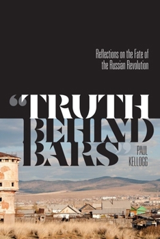 Paperback Truth Behind Bars: Reflections on the Fate of the Russian Revolution Book