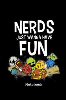 Nerds Just Wanna Have Fun Notebook: Dot Grid Notebook For Fantasy Role Play Game Fans I Boardgame I Tabletop Player I Dungeons I Dragons I Dice Roll I D20 - Diary Sketchbook Gift