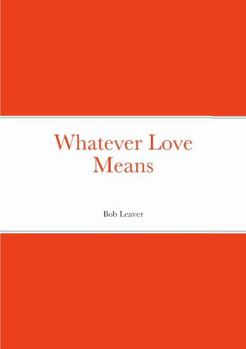 Paperback Whatever Love Means Book