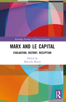 Paperback Marx and Le Capital: Evaluation, History, Reception Book