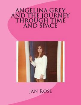 Paperback Angelina Grey and the Journey through Time and Space Book