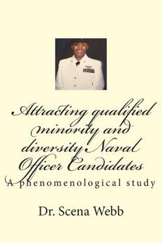 Paperback Attracting qualified minority and diversity Naval Officer Candidates: A phenomenological study Book