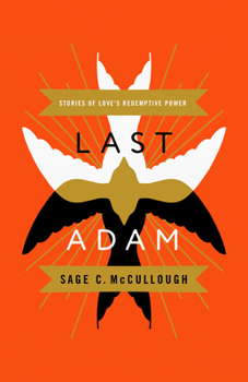 Paperback Last Adam: Stories of Love's Redemptive Power Book