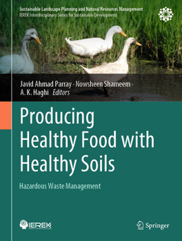 Producing Healthy Food with Healthy Soils: Hazardous Waste Management