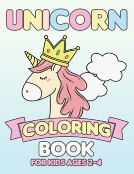 Paperback Unicorn Coloring Book for Kids Ages 2-4: Magical Creatures Unicorns for Kids Creative Book