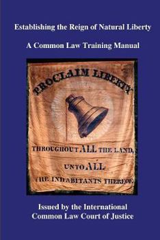 Paperback Establishing the Reign of Natural Liberty: A Common Law Training Manual Book