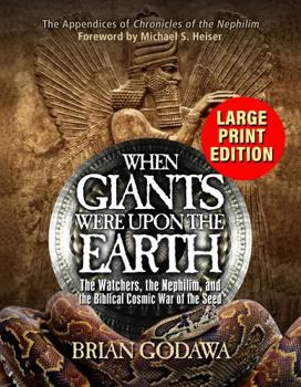 When Giants Were Upon the Earth: The Watchers, the Nephilim, and the Biblical Cosmic War of the Seed - LARGE PRINT