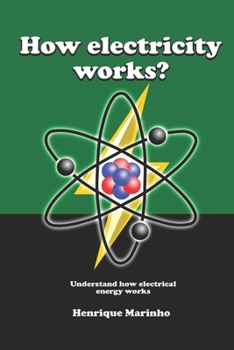 Paperback How Electricity Works?: Understand how electrical energy works Book