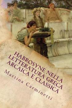 Paperback Habrosyne nella letteratura greca arcaica e classica [Italian] Book