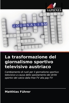 Paperback La trasformazione del giornalismo sportivo televisivo austriaco [Italian] Book