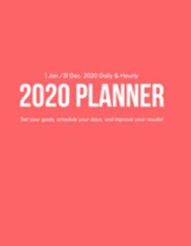 Daily & Hourly 2020 Planner: Orange Hourly Appointment Diary Agenda Organizer for Work with Notes & To Do List (1 Jan / 31 Dec - 8.5x11")