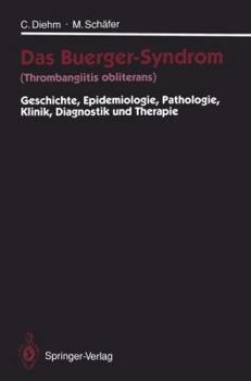 Paperback Das Buerger-Syndrom (Thrombangiitis Obliterans): Geschichte, Epidemiologie, Pathologie, Klinik, Diagnostik Und Therapie [German] Book