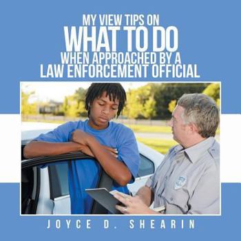 Paperback My View Tips on What to Do When Approached by a Law Enforcement Official Book