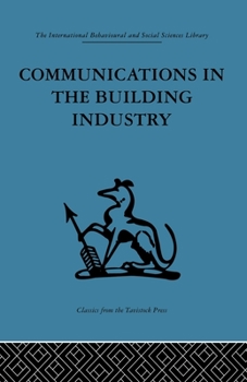 Paperback Communications in the Building Industry: The Report of a Pilot Study Book