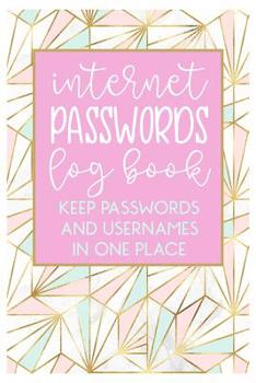 Paperback Internet Passwords Log book Keep Passwords and Usernames in one place: Keep all of your online security information that you tend to forget in this ha Book