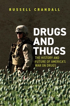 Paperback Drugs and Thugs: The History and Future of America's War on Drugs Book