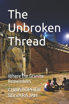 Paperback The Unbroken Thread: Where the Granite Remembers Book