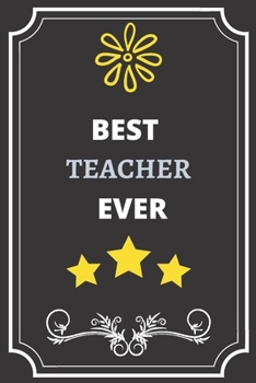 BEST TEACHER: Perfect Gift For Best Ever Anyone (100 Pages, Blank Notebook, 6 x 9) (Cool Notebooks) Paperback