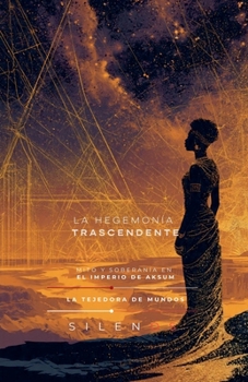 La Hegemonía Trascendente: El Imperio de Aksum (Culturas del Mundo) (Spanish Edition)